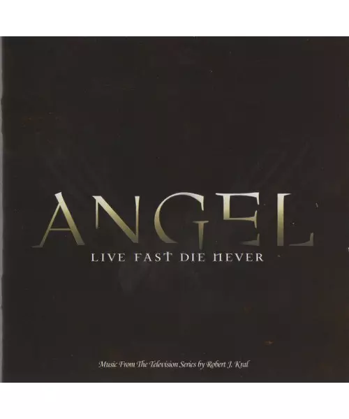 ROBERT J. KRAL - ANGEL LIVE FAST DIE NEVER - SOUNDTRACK (CD)