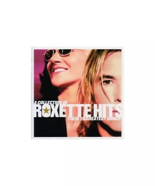 ROXETTE - A COLLECTION OF ROXETTE HITS - THEIR 20 GREATEST SINGS (CD)