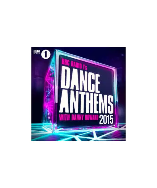 DANNY HOWARD - BBC RADIO 1's DANCE ANTHEMS 2015 (2CD)