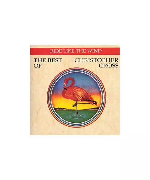 CHRISTOPHER CROSS - RIDE LIKE THE WIND - THE BEST OF (CD)