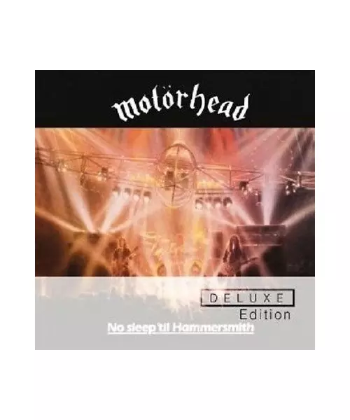 MOTORHEAD - NO SLEEP 'TIL HAMMERSMITH - DELUXE EDITION (2CD)