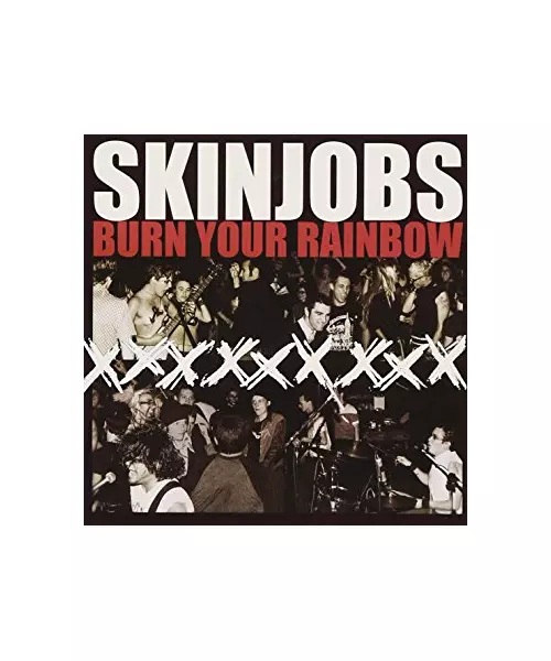 SKINJOBS - BURN YOUR RAINBOW (CD)