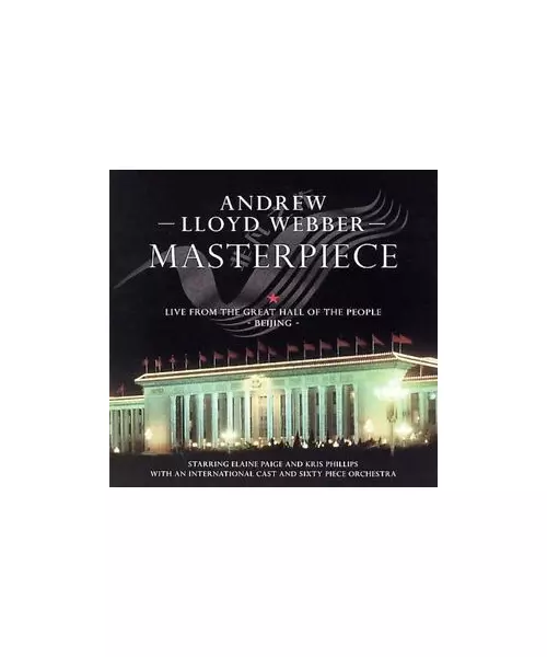 ANDREW LLOYD WEBBER - MASTERPIECE - LIVE FROM THE GREAT HALL OF THE PEOPLE - BEIJING (CD)
