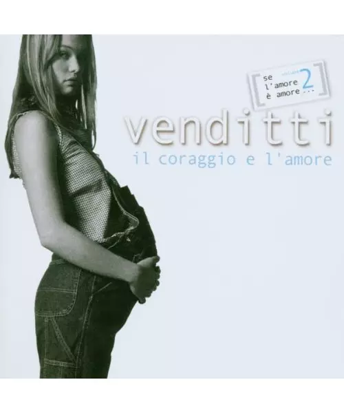 ANTONELLO VENDITTI - IL CORAGGIO E L' AMORE (CD)