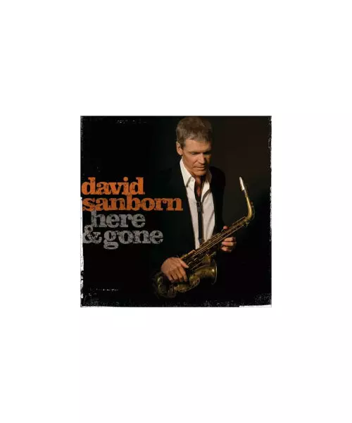 DAVID SANBORN - HERE & GONE (CD)