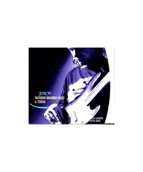 JACO PASTORIUS - BROADWAY BLUES & TERESA (2CD)