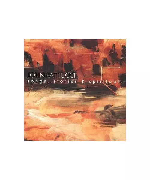 JOHN PATITUCCI - SONGS, STORIES & SPIRITUALS (CD)