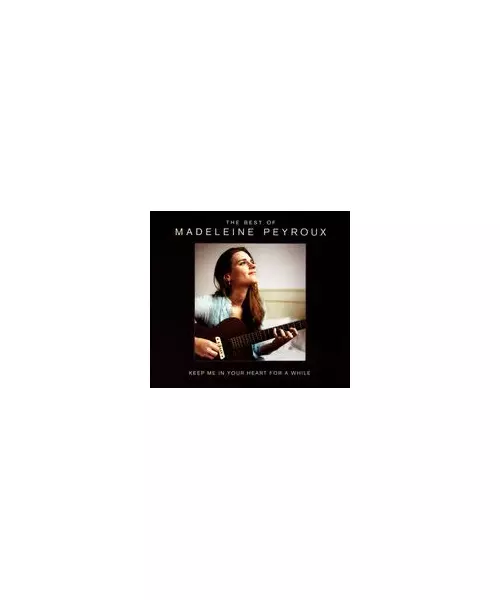 MADELEINE PEYROUX - KEEP ME IN YOUR HEART FOR A WHILE - THE BEST OF (2CD)