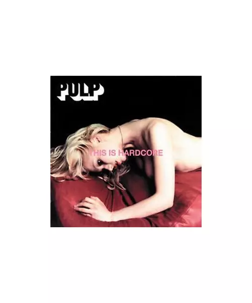 PULP - THIS IS HARDCORE (CD)