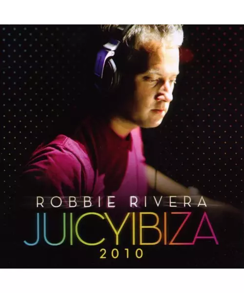 ROBBIE RIVERA - JUICY IBIZA 2010 (2CD)