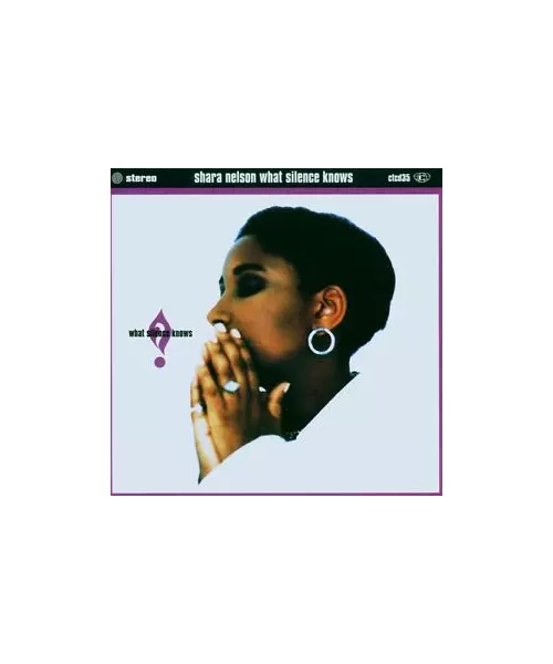 SHARA NELSON - WHAT SILENCE KNOWS (CD)