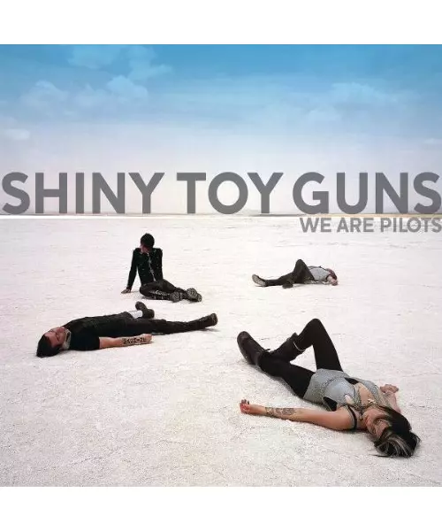 SHINY TOY GUNS - WE ARE PILOTS (CD)