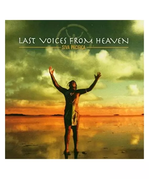SIVA PACIFICA - LAST VOICES FROM HEAVEN (CD)