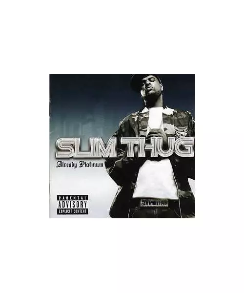 SLIM THUG - ALREADY PLATINUM (2CD)