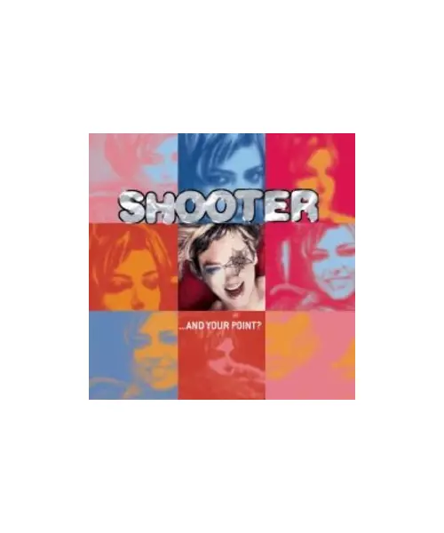 SHOOTER - AND YOUR POINT? (CD)