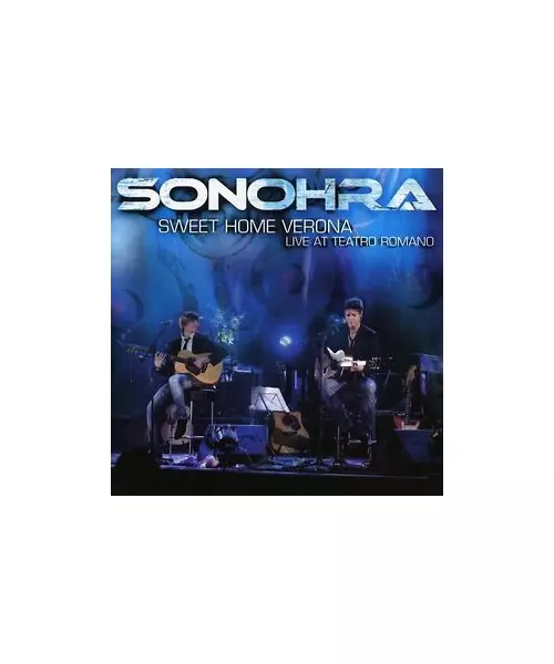 SONOHRA - SWEET HOME VERONA LIVE AT TEATRO ROMANO (CD + DVD)