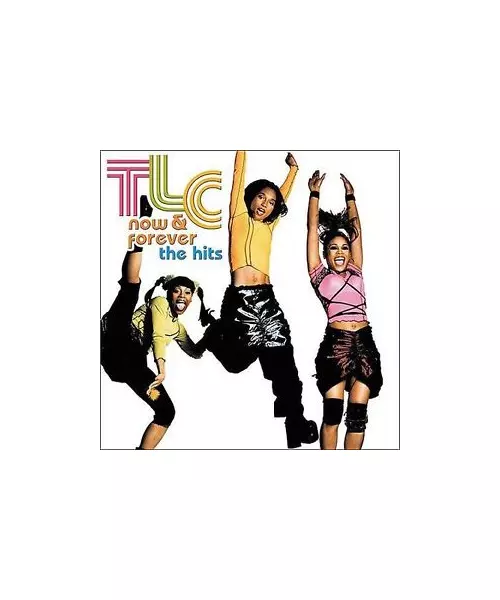 TLC - NOW & FOREVER - THE HITS (CD)
