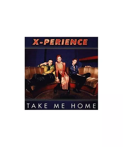 X-PERIENCE - TAKE ME HOME (CD)