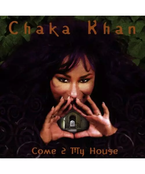 CHAKA KHAN - COME 2 MY HOUSE (CD)