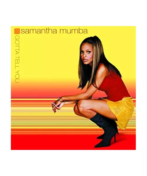 SAMANTHA MUMBA - GOTTA TELL YOU (CD)