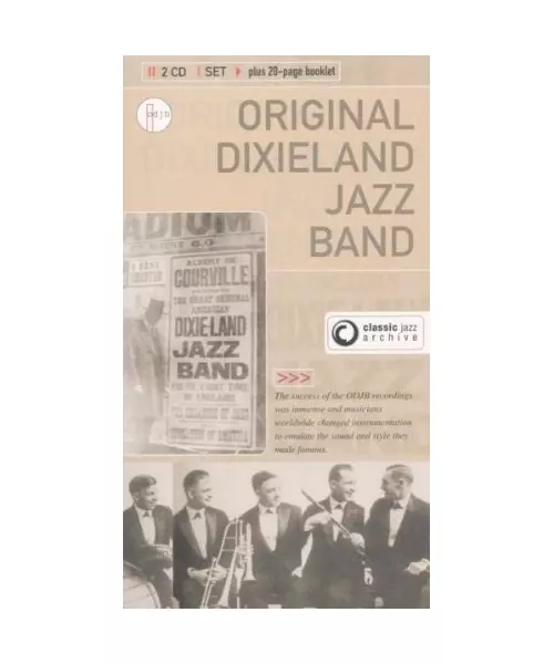 ORIGINAL DIXIELAND JAZZ BAND - CLASSIC JAZZ ARCHIVE (2CD + 20 PAGE BOOKLET)