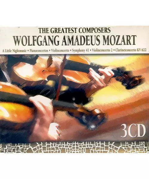 THE GREATEST COMPOSERS: WOLFGANG AMADEUS MOZART - A LITTLE NIGHMUSIC - PIANOCONCERTOS - VIOLINCONCERTO - SYMPHONY 41 - VIOLINCONCERTO 2 - CLARINETCONCERTO KV 622 (3CD)