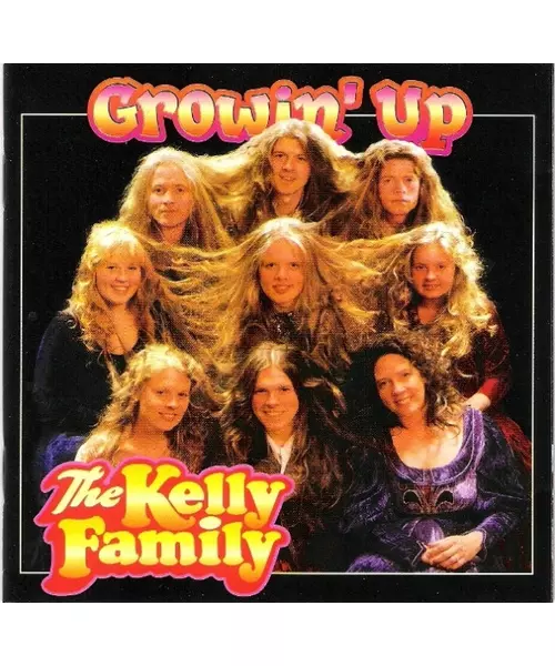 THE KELLY FAMILY - GROWIN' UP (CD)