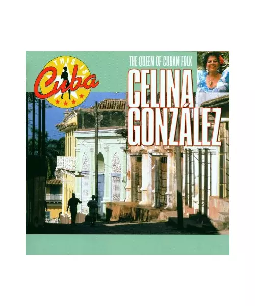 CELINA GONZALEZ - THE QUEEN OF CUBAN FOLK (CD)