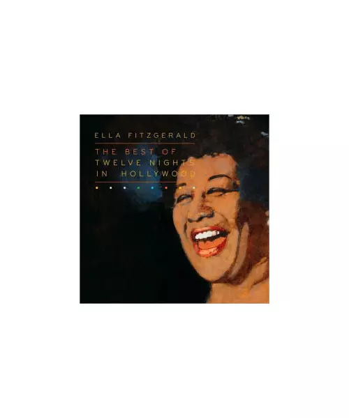 ELLA FITZGERALD - TWELVE NIGHTS IN HOLLYWOOD - THE BEST OF (CD)