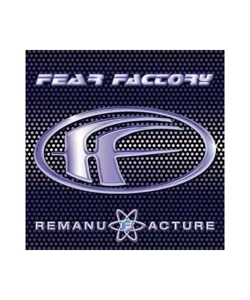 FEAR FACTORY - REMANUFACTURE (CLONING TECHNOLOGY) (CD)