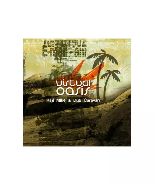 HAJI MIKE & DUB CARAVAN - VIRTUAL OASIS (CD)