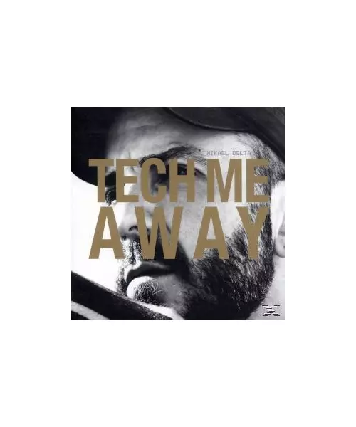 MIKAEL DELTA - TECH ME AWAY (CD)