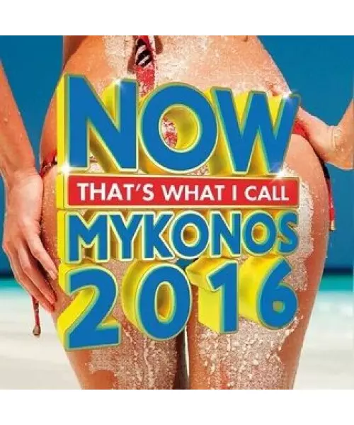 NOW - THAT'S WHAT I CALL MYKONOS 2016 - VARIOUS (2CD)