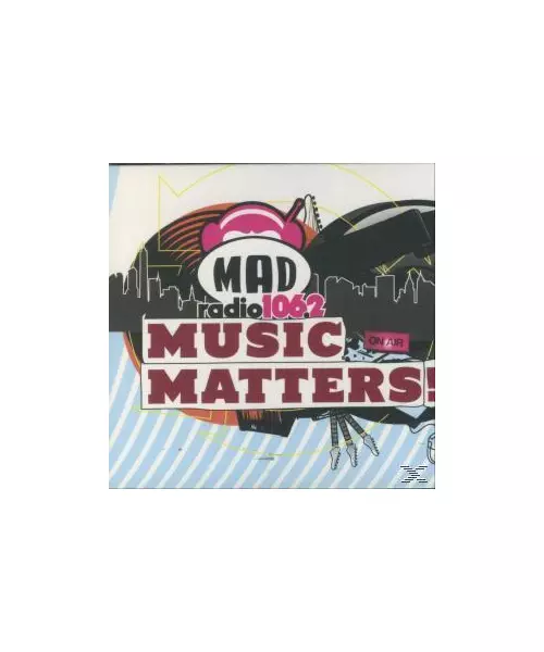 MAD RADIO 106,2 - MUSIC MATTERS - VARIOUS (CD)