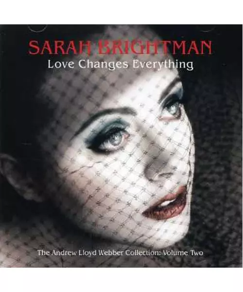 SARAH BRIGHTMAN - LOVE CHANGES EVERYTHING - THE ANDREW LLOYD WEBBER COLLECTION: VOLUME TWO (CD)