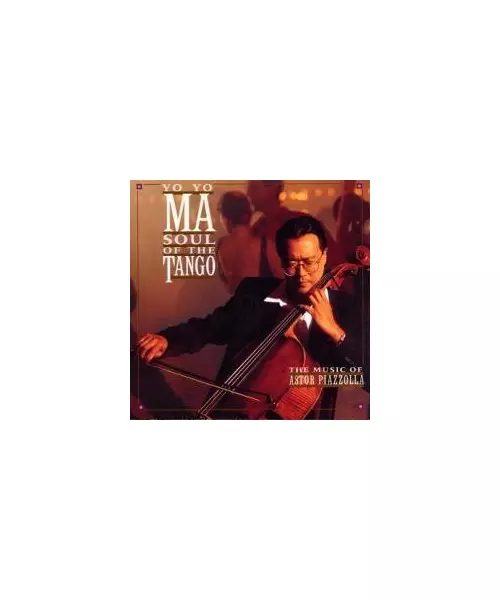 YO YO MA - SOUL OF THE TANGO - THE MUSIC OF ASTOR PIAZZOLLA (CD)