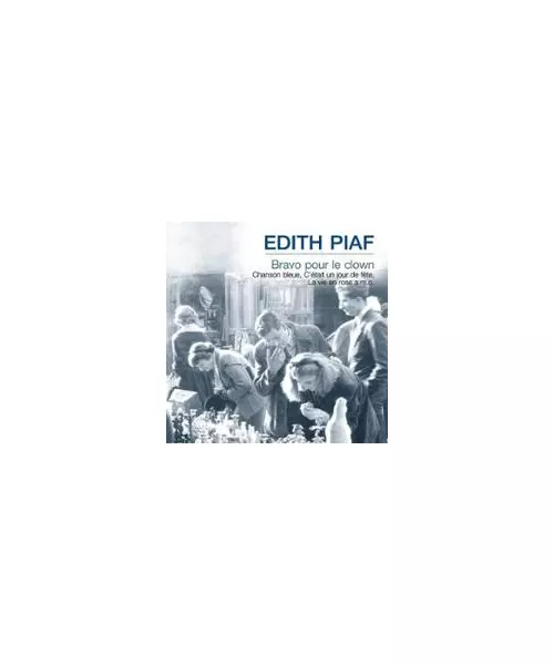 EDITH PIAF - BRAVO POUR LE CLOWN (CD)