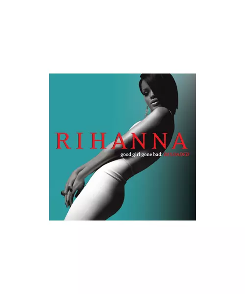 RIHANNA - GOOD GIRL GONE BAD: RELOADED (CD)