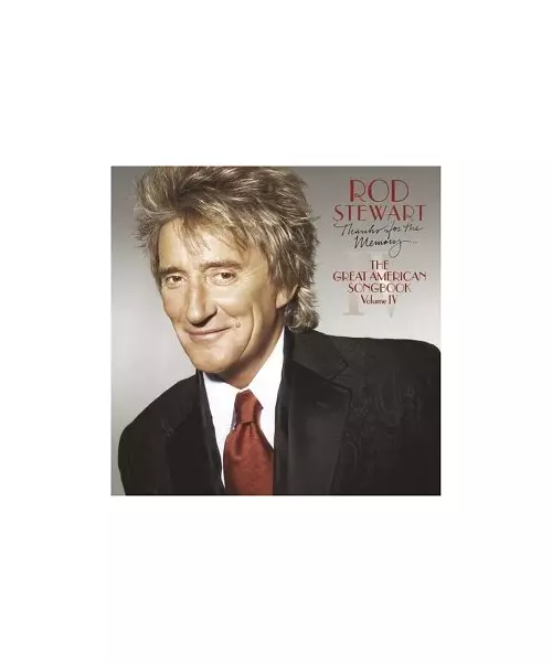ROD STEWART - THANKS FOR THE MEMORY - THE GREAT AMERICAN SONGBOOK VOLUME IV (CD)