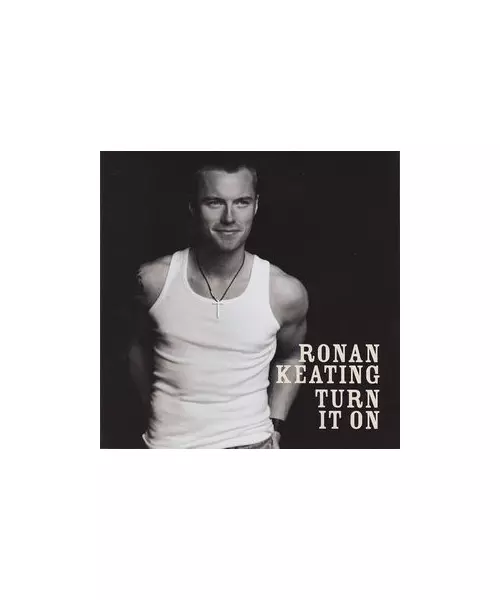 RONAN KEATING - TURN IT ON (CD)