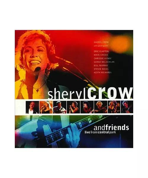 SHERYL CROW AND FRIENDS - LIVE FROM CENTRAL PARK (CD)