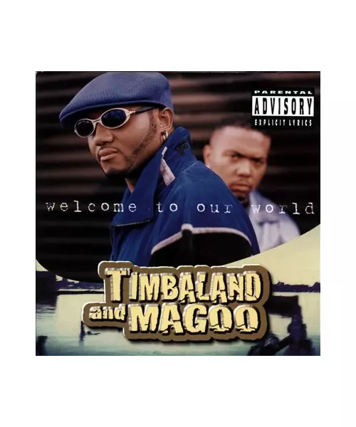 TIMBALAND AND MAGOO - WELCOME TO OUR WORLD (CD)