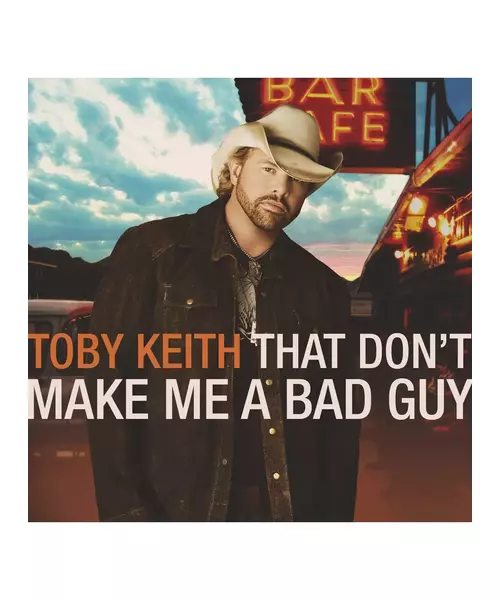 TOBY KEITH - THAT DON'T MAKE ME A BAD GUY (CD)