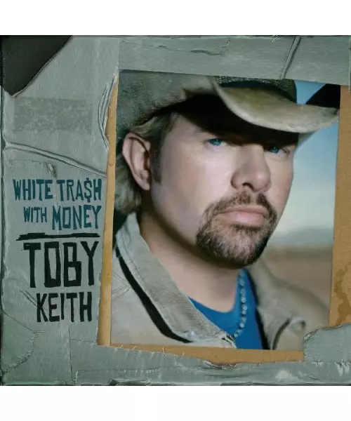 TOBY KEITH - WHITE TRASH WITH MONEY (CD)