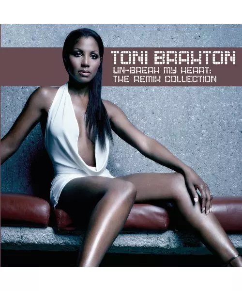 TONI BRAXTON - UN BREAK MY HEART: THE REMIX COLLECTION (CD)