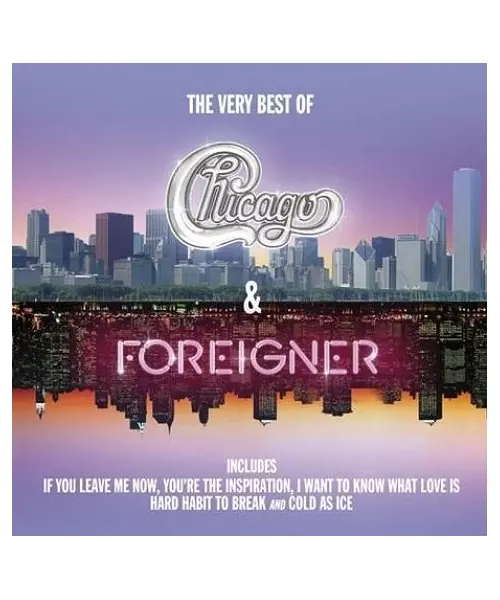 CHICAGO & FOREIGNER - THE VERY BEST OF (2CD)