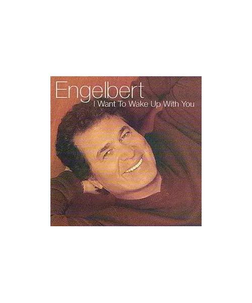 ENGELBERT HUMPERDINCK - I WANT TO WAKE UP WITH YOU (CD)