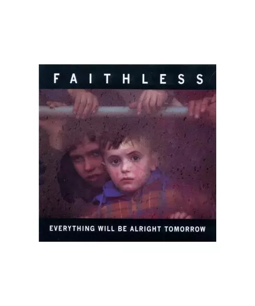 FAITHLESS - EVERYTHING WILL BE ALRIGHT TOMORROW (CD)