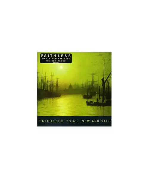 FAITHLESS - TO ALL NEW ARRIVALS (CD)
