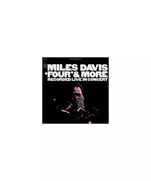 MILES DAVIS - "FOUR" & MORE RECORDED LIVE IN CONCERT (CD)
